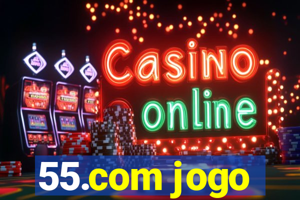 55.com jogo