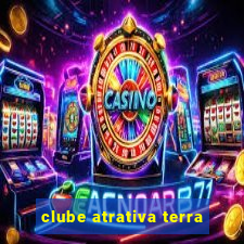 clube atrativa terra