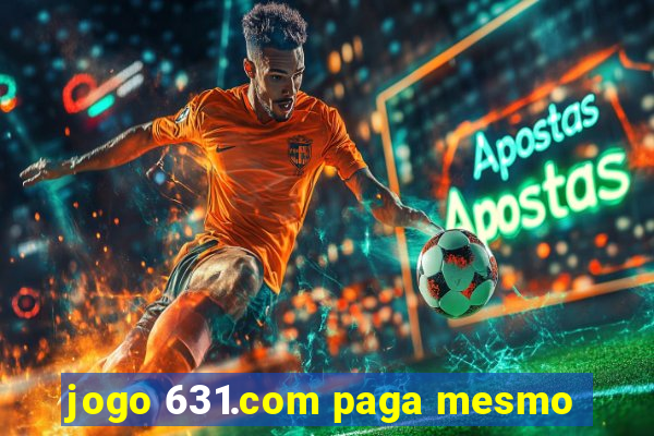 jogo 631.com paga mesmo