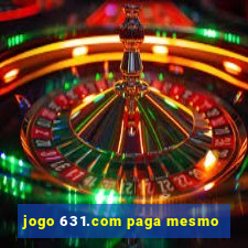 jogo 631.com paga mesmo