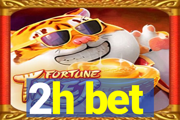 2h bet
