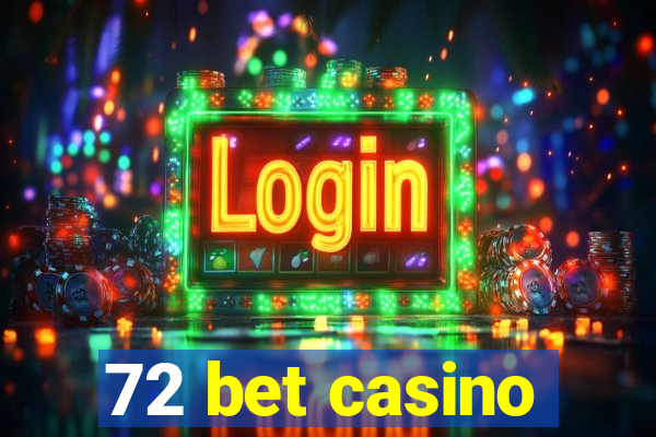 72 bet casino