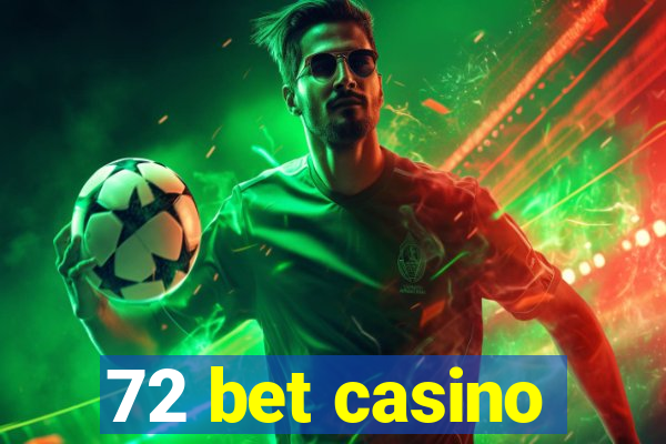 72 bet casino