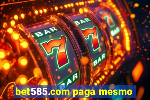 bet585.com paga mesmo