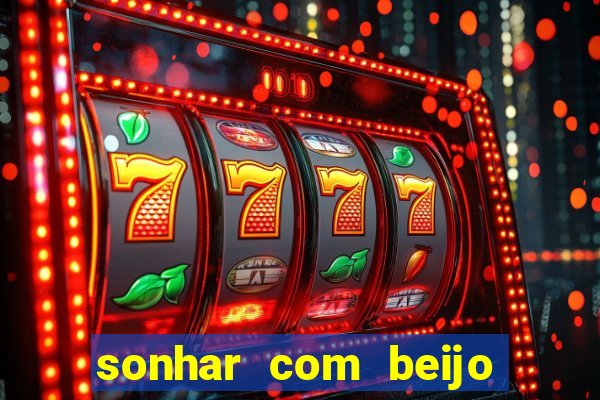 sonhar com beijo na boca jogo do bicho