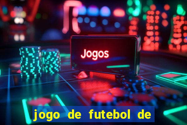 jogo de futebol de montar seu time