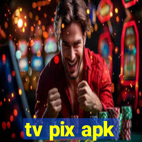 tv pix apk