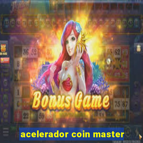 acelerador coin master