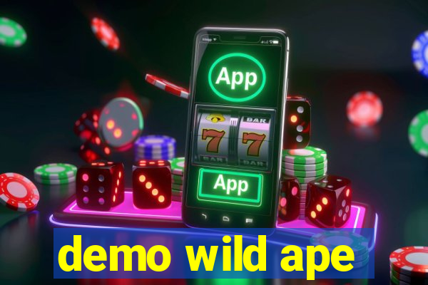 demo wild ape