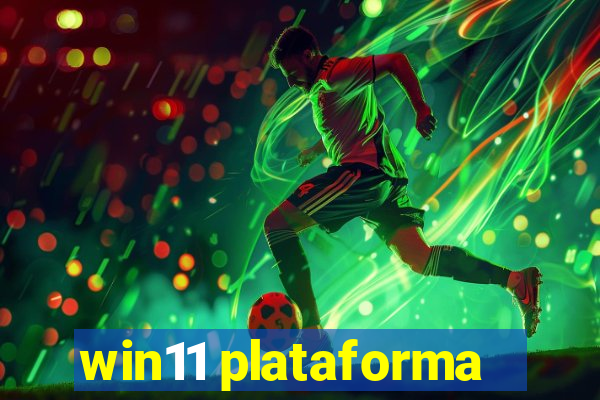 win11 plataforma