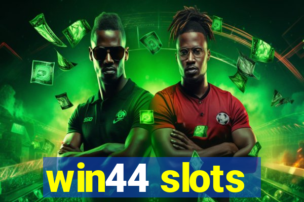 win44 slots