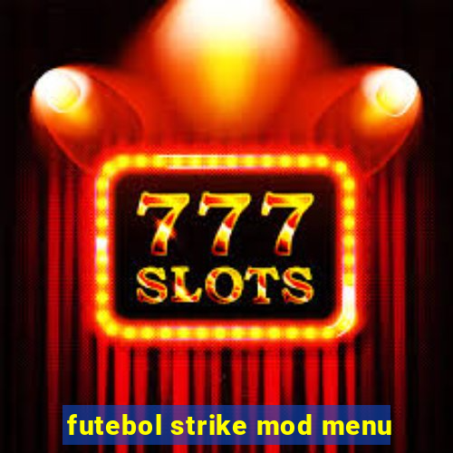 futebol strike mod menu