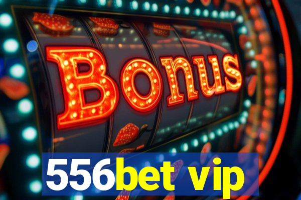 556bet vip
