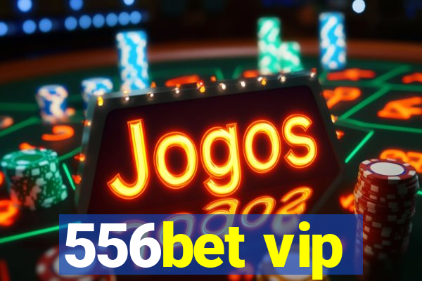 556bet vip