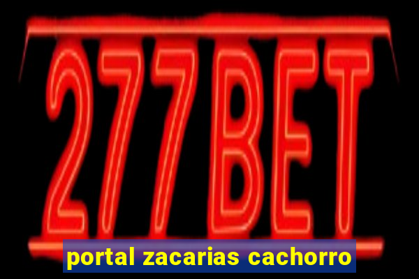 portal zacarias cachorro