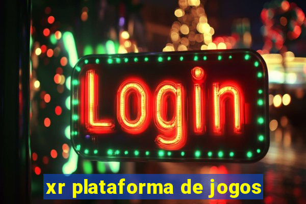 xr plataforma de jogos