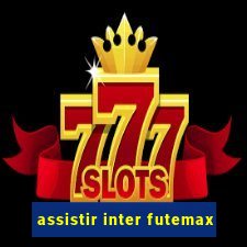 assistir inter futemax