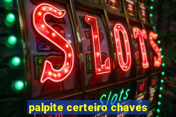 palpite certeiro chaves