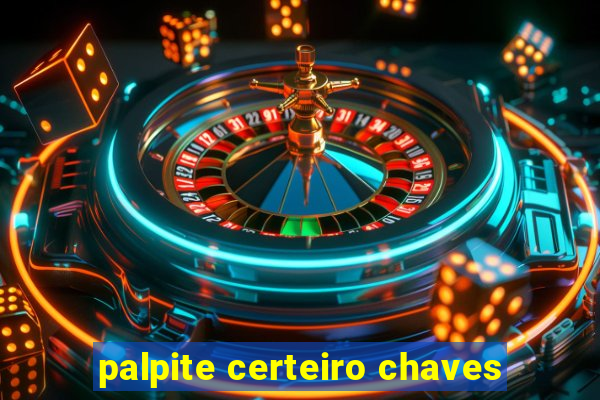 palpite certeiro chaves