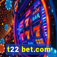 t22 bet.com