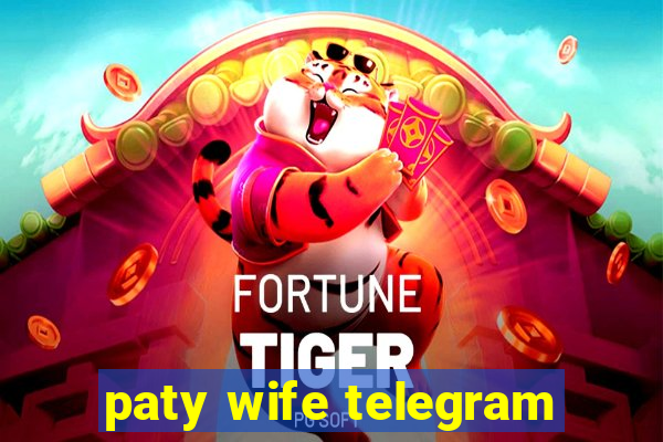 paty wife telegram
