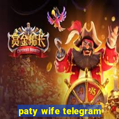 paty wife telegram