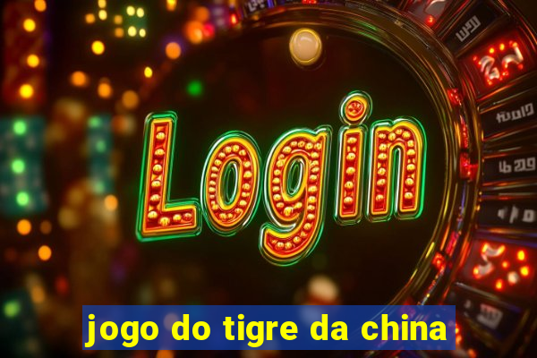 jogo do tigre da china