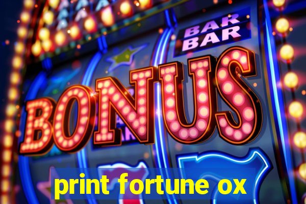 print fortune ox