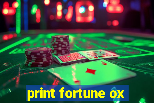 print fortune ox