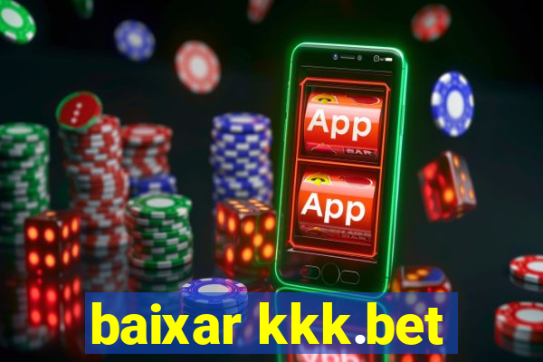 baixar kkk.bet