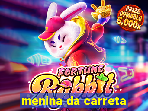 menina da carreta