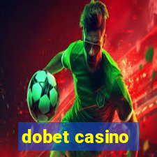dobet casino