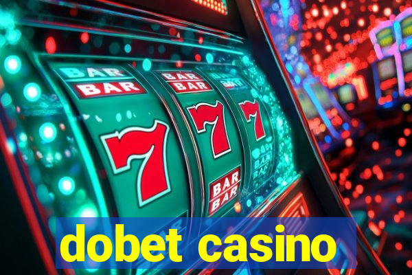 dobet casino