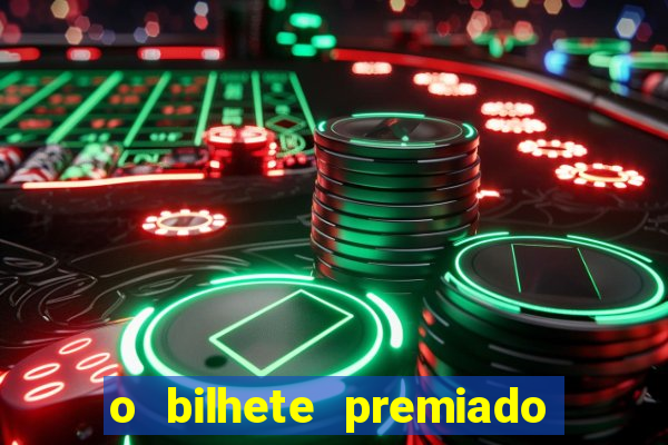 o bilhete premiado filme completo dublado online