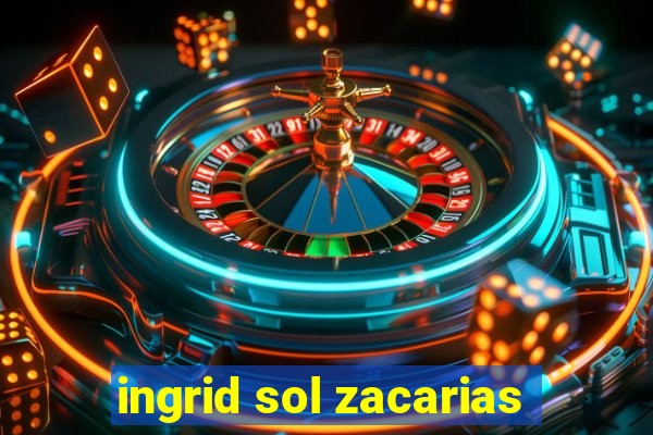 ingrid sol zacarias