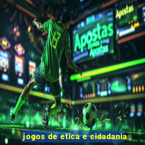 jogos de etica e cidadania