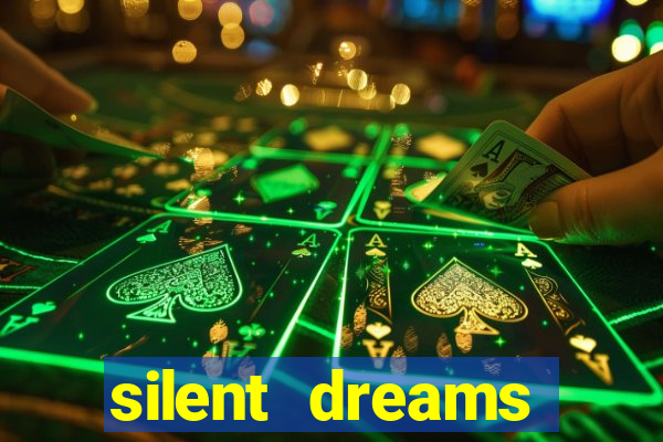 silent dreams reclame aqui