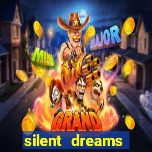 silent dreams reclame aqui