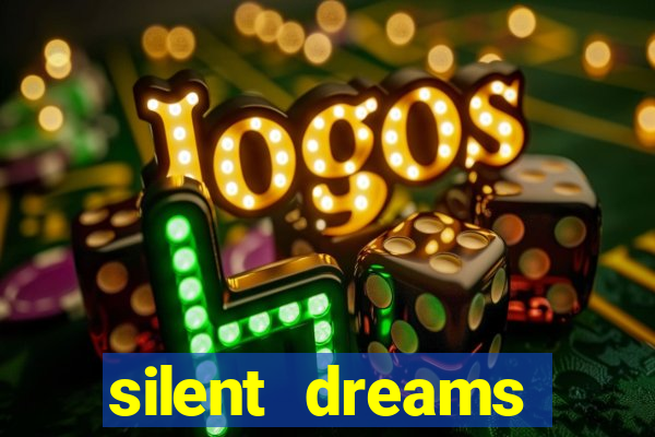 silent dreams reclame aqui