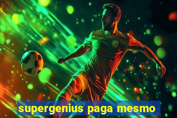 supergenius paga mesmo