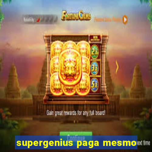 supergenius paga mesmo