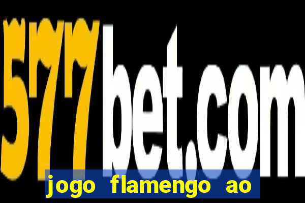 jogo flamengo ao vivo multicanais