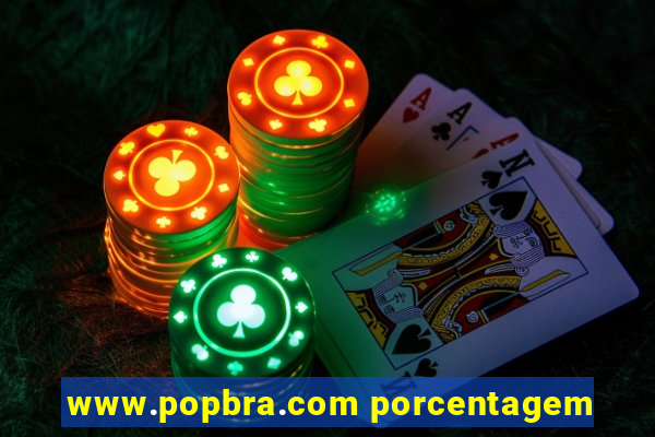 www.popbra.com porcentagem