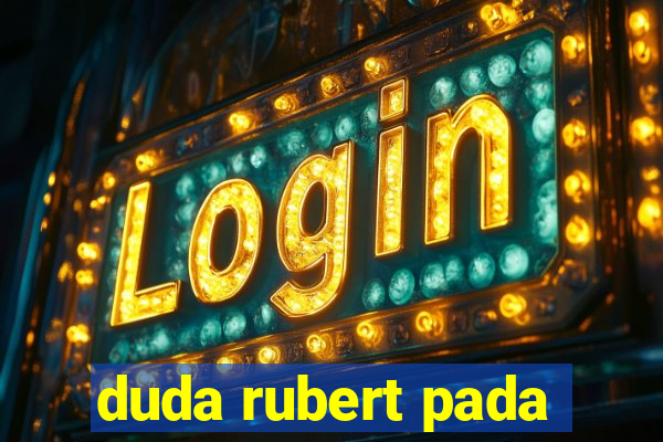 duda rubert pada