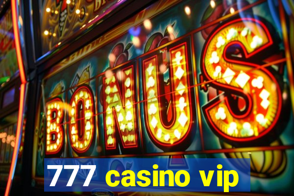 777 casino vip