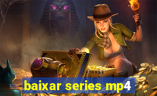 baixar series mp4