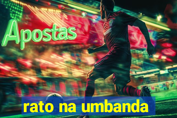 rato na umbanda