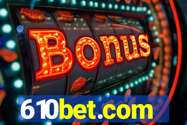 610bet.com