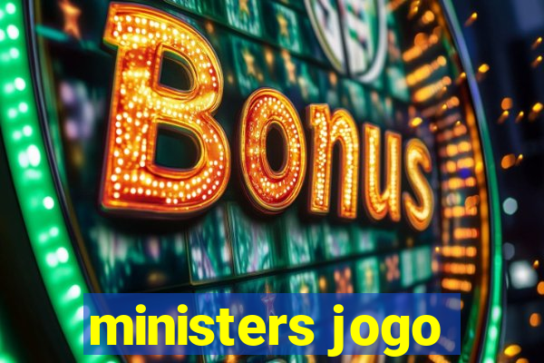 ministers jogo