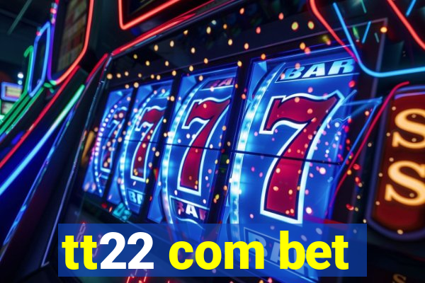 tt22 com bet